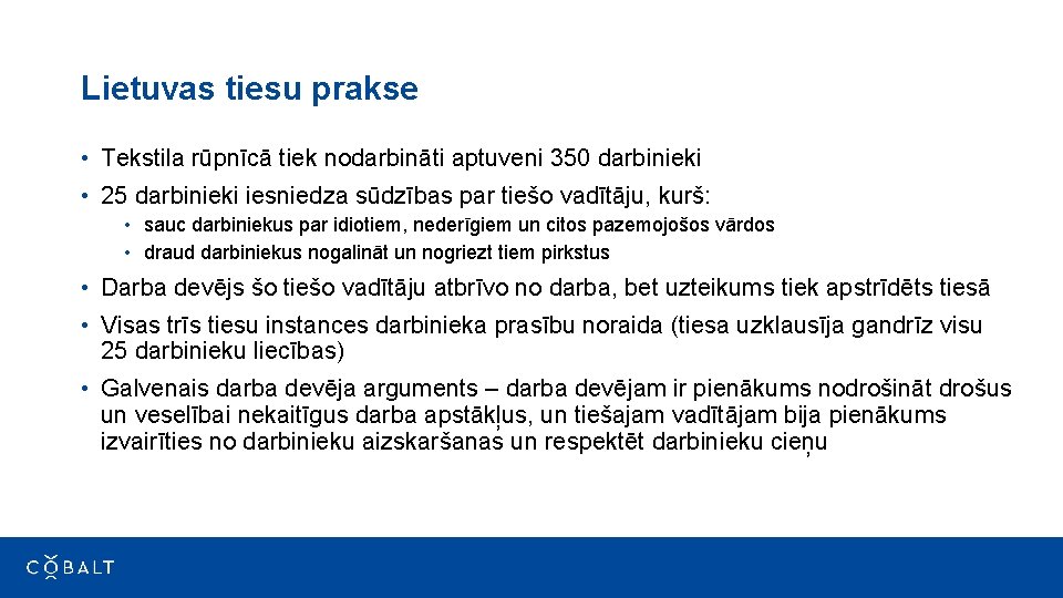 Lietuvas tiesu prakse • Tekstila rūpnīcā tiek nodarbināti aptuveni 350 darbinieki • 25 darbinieki