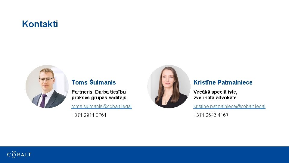 Kontakti Toms Šulmanis Kristīne Patmalniece Partneris, Darba tiesību prakses grupas vadītājs Vecākā speciāliste, zvērināta