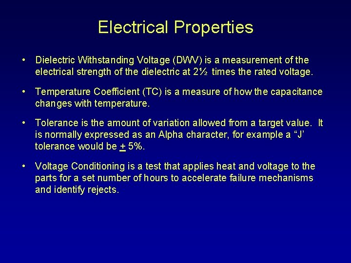 Electrical Properties • Dielectric Withstanding Voltage (DWV) is a measurement of the electrical strength