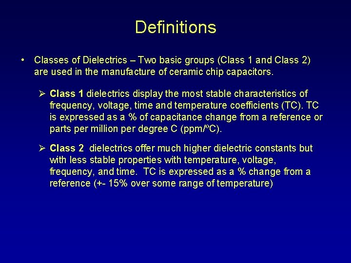 Definitions • Classes of Dielectrics – Two basic groups (Class 1 and Class 2)