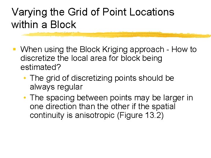 Varying the Grid of Point Locations within a Block § When using the Block