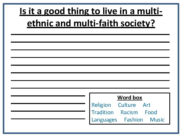 Is it a good thing to live in a multiethnic and multi-faith society? _____________________________________________