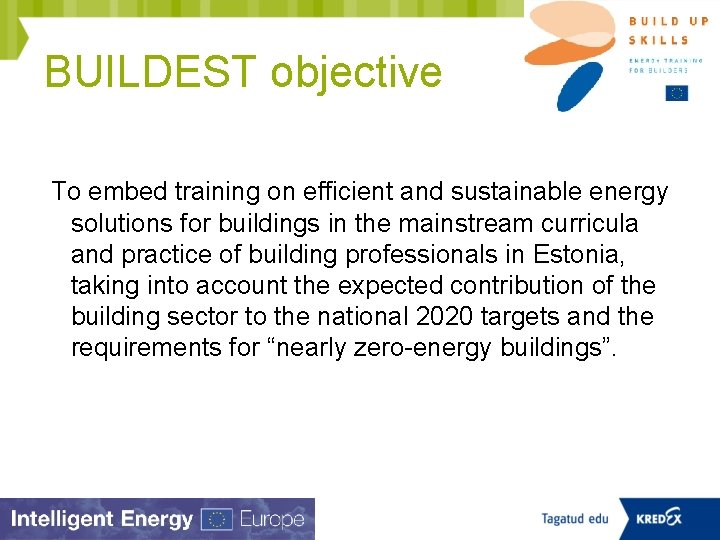 BUILDEST objective To embed training on efficient and sustainable energy solutions for buildings in