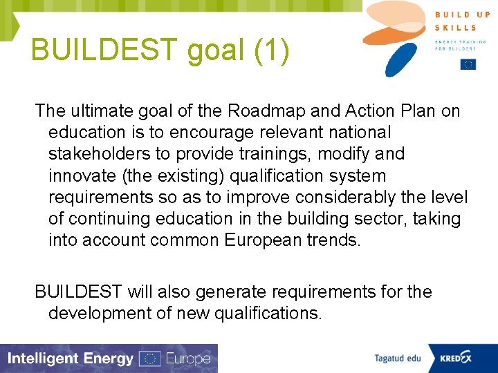 BUILDEST goal (1) The ultimate goal of the Roadmap and Action Plan on education