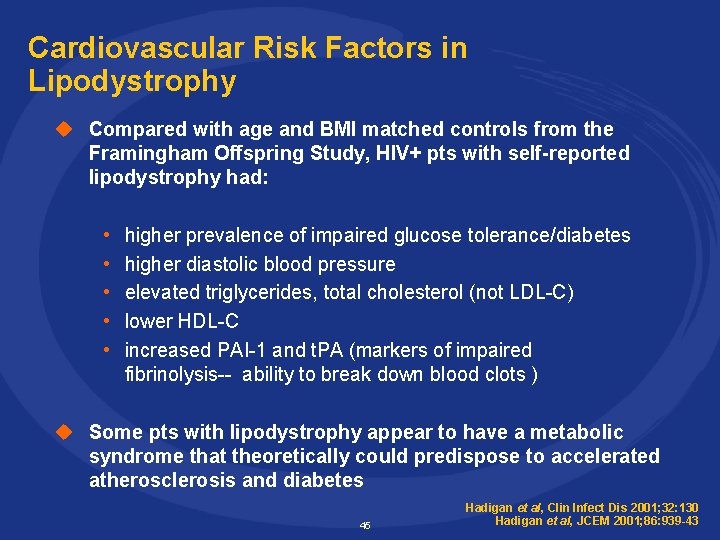 Cardiovascular Risk Factors in Lipodystrophy u Compared with age and BMI matched controls from