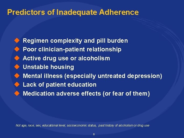 Predictors of Inadequate Adherence u u u u Regimen complexity and pill burden Poor