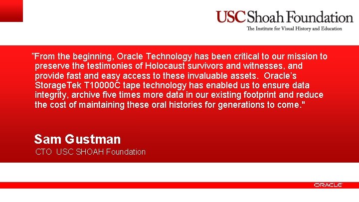 ”From the beginning, Oracle Technology has been critical to our mission to preserve the