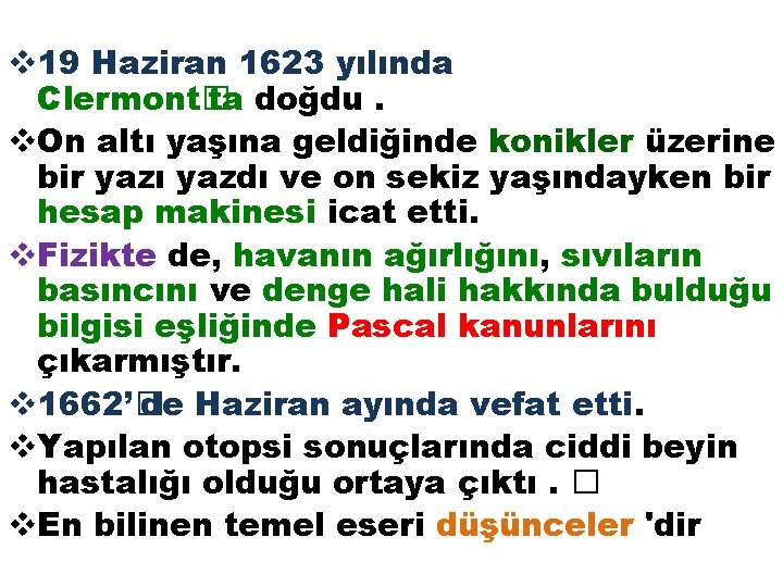 v 19 Haziran 1623 yılında Clermont� ta doğdu. v. On altı yaşına geldiğinde konikler