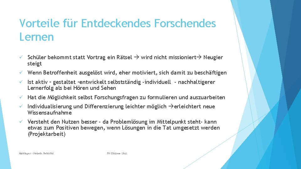 Vorteile für Entdeckendes Forschendes Lernen ü Schüler bekommt statt Vortrag ein Rätsel wird nicht