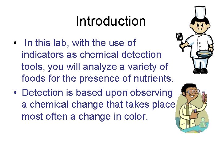 Introduction • In this lab, with the use of indicators as chemical detection tools,