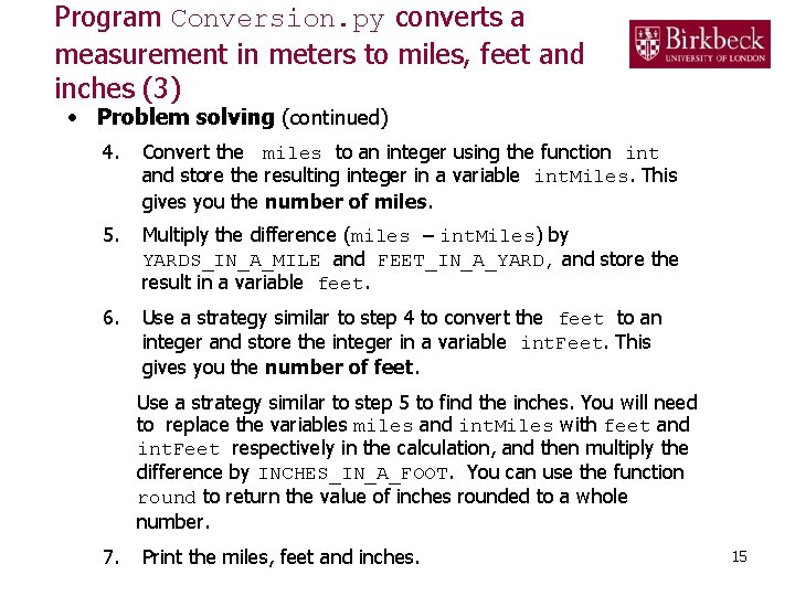 Program Conversion. py converts a measurement in meters to miles, feet and inches (3)