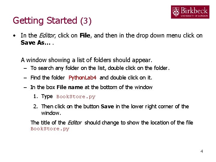 Getting Started (3) • In the Editor, click on File, and then in the