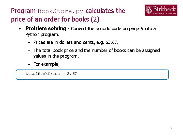 Program Book. Store. py calculates the price of an order for books (2) •