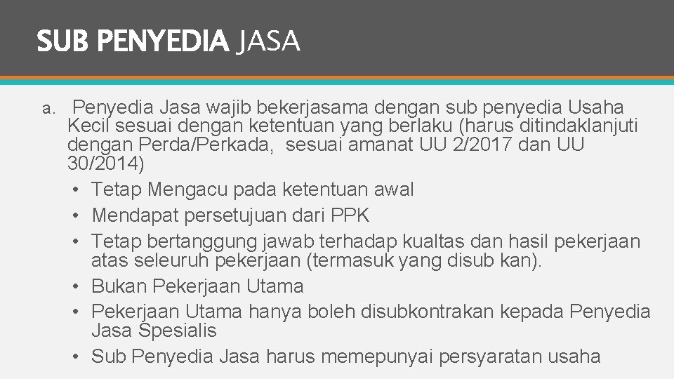 SUB PENYEDIA JASA a. Penyedia Jasa wajib bekerjasama dengan sub penyedia Usaha Kecil sesuai