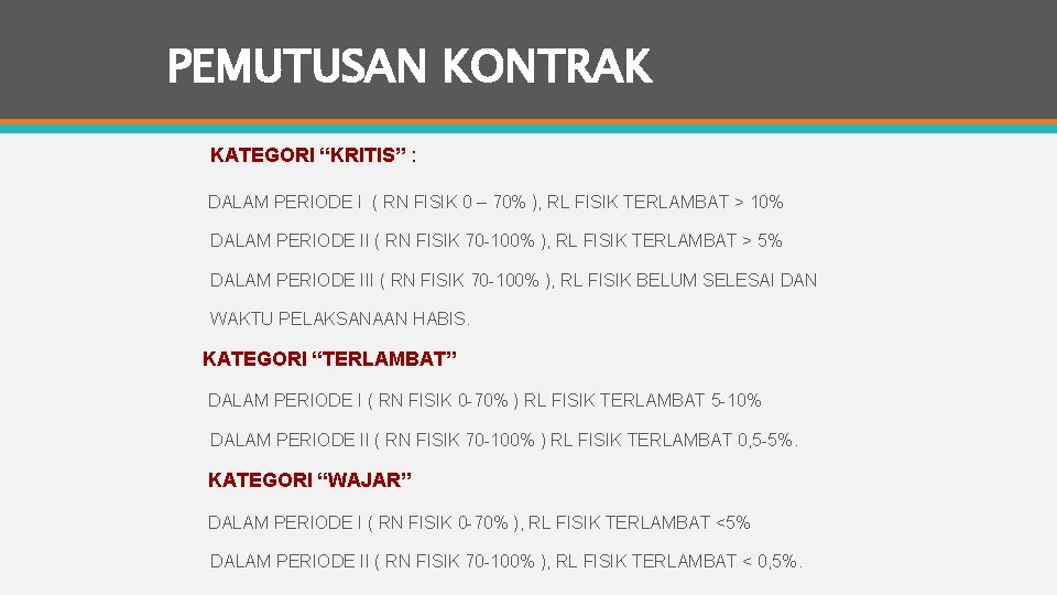 PEMUTUSAN KONTRAK KATEGORI “KRITIS” : DALAM PERIODE I ( RN FISIK 0 – 70%