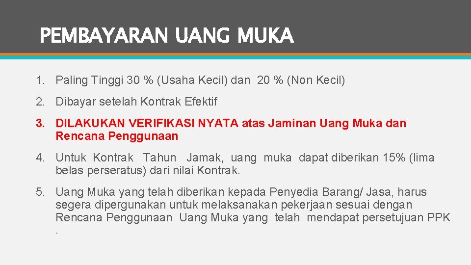 PEMBAYARAN UANG MUKA 1. Paling Tinggi 30 % (Usaha Kecil) dan 20 % (Non