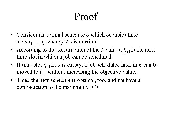 Proof • Consider an optimal schedule σ which occupies time slots t 1, …, Proof • Consider an optimal schedule σ which occupies time slots t 1, …,