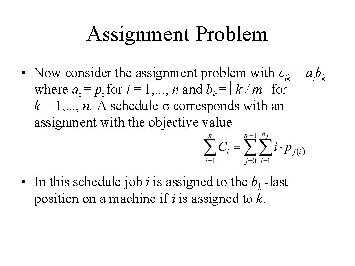 Assignment Problem • Now consider the assignment problem with cik = aibk where ai Assignment Problem • Now consider the assignment problem with cik = aibk where ai