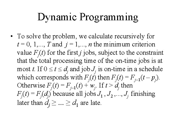 Dynamic Programming • To solve the problem, we calculate recursively for t = 0, Dynamic Programming • To solve the problem, we calculate recursively for t = 0,