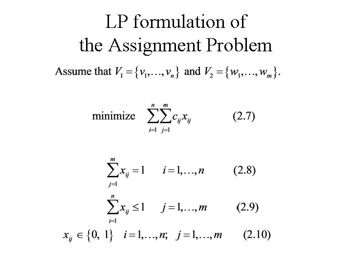 LP formulation of the Assignment Problem LP formulation of the Assignment Problem