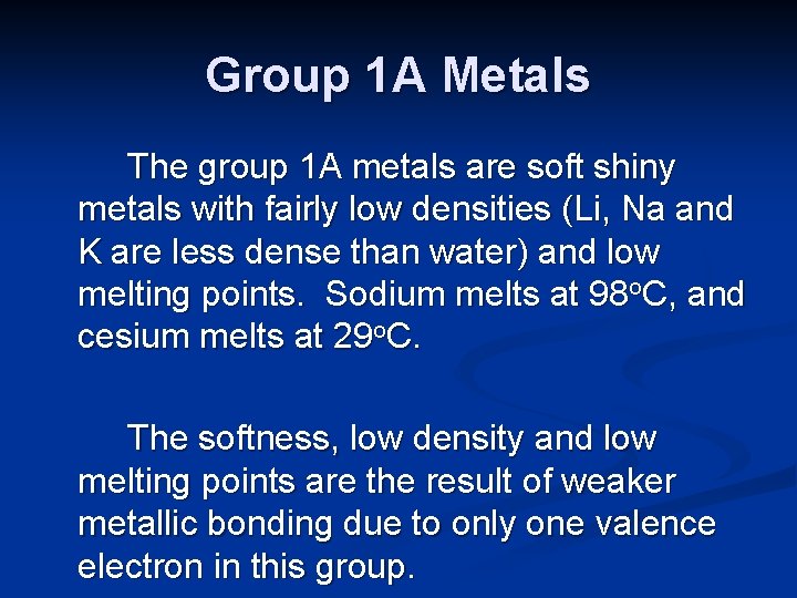 Group 1 A Metals The group 1 A metals are soft shiny metals with