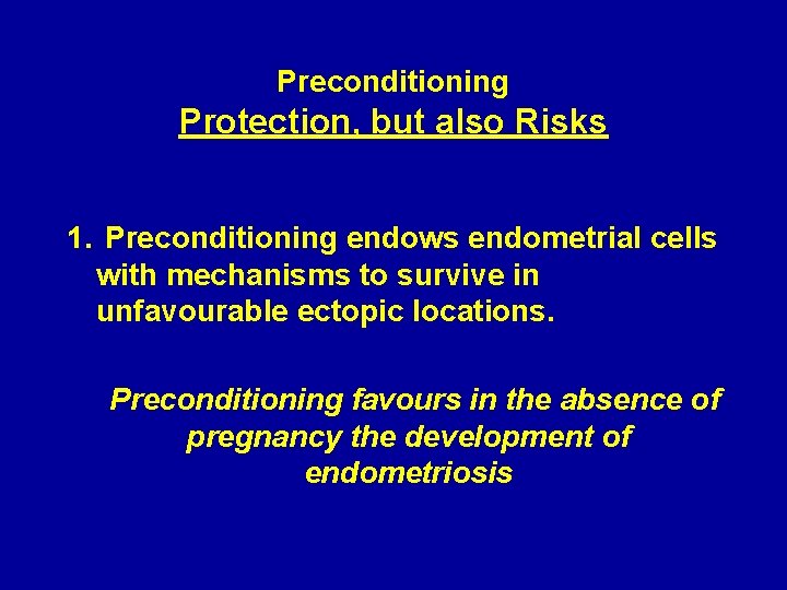 Preconditioning Protection, but also Risks 1. Preconditioning endows endometrial cells with mechanisms to survive