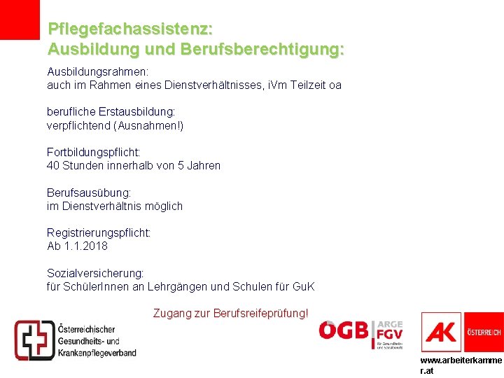 Pflegefachassistenz: Ausbildung und Berufsberechtigung: Ausbildungsrahmen: auch im Rahmen eines Dienstverhältnisses, i. Vm Teilzeit oa