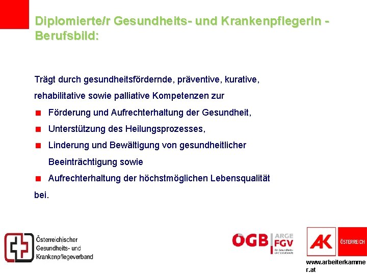Diplomierte/r Gesundheits- und Krankenpfleger. In Berufsbild: Trägt durch gesundheitsfördernde, präventive, kurative, rehabilitative sowie palliative
