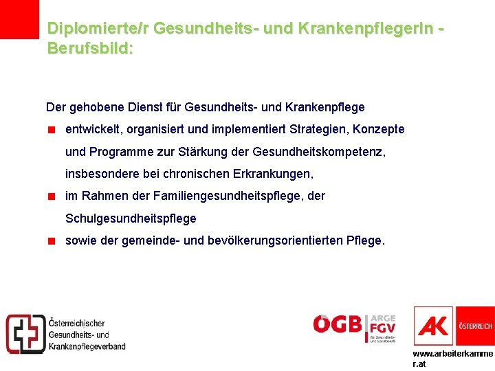 Diplomierte/r Gesundheits- und Krankenpfleger. In Berufsbild: Der gehobene Dienst für Gesundheits- und Krankenpflege entwickelt,