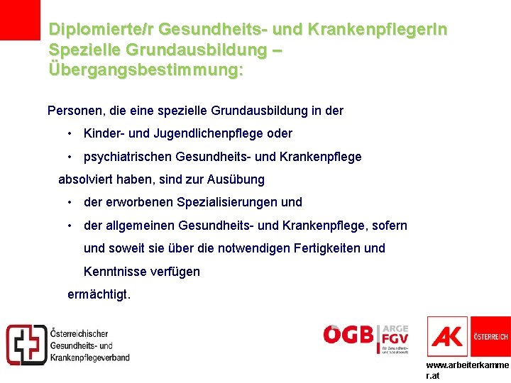 Diplomierte/r Gesundheits- und Krankenpfleger. In Spezielle Grundausbildung – Übergangsbestimmung: Personen, die eine spezielle Grundausbildung