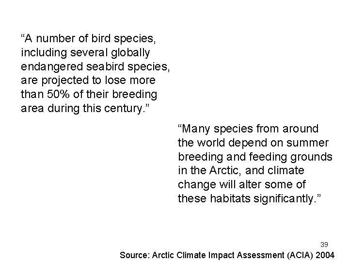 “A number of bird species, including several globally endangered seabird species, are projected to