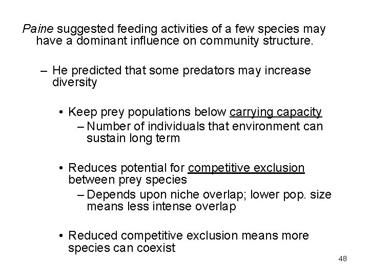 Paine suggested feeding activities of a few species may have a dominant influence on