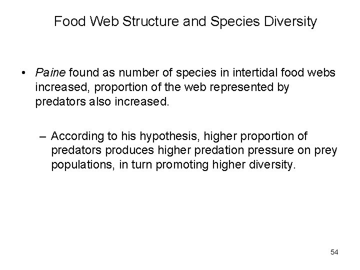 Food Web Structure and Species Diversity • Paine found as number of species in