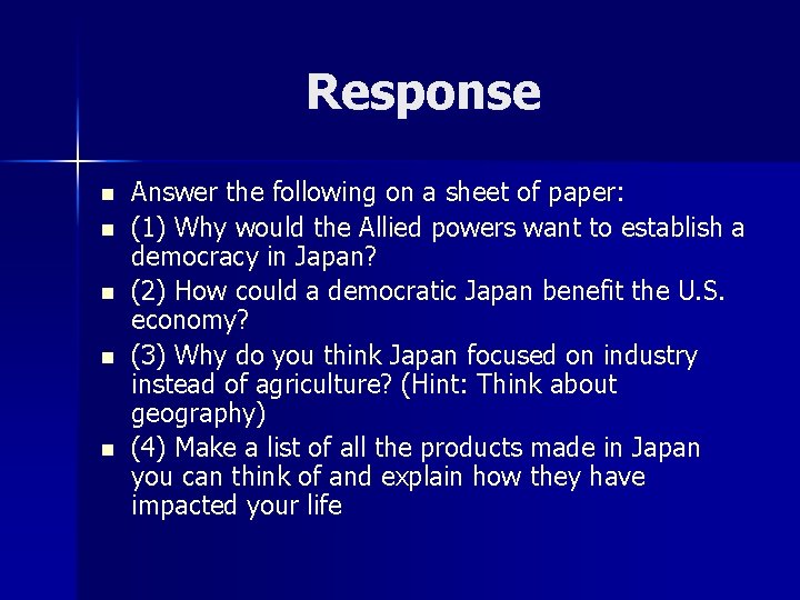Response n n n Answer the following on a sheet of paper: (1) Why