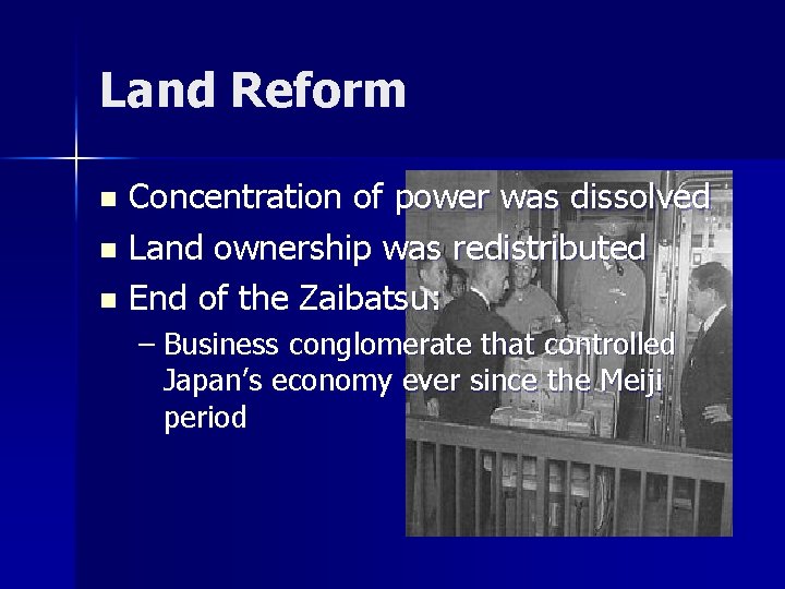 Land Reform Concentration of power was dissolved n Land ownership was redistributed n End