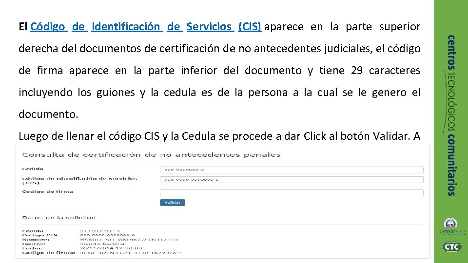 El Código de Identificación de Servicios (CIS) aparece en la parte superior derecha del