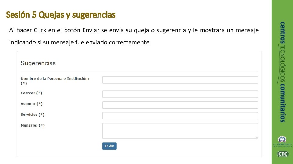 Sesión 5 Quejas y sugerencias. Al hacer Click en el botón Enviar se envía