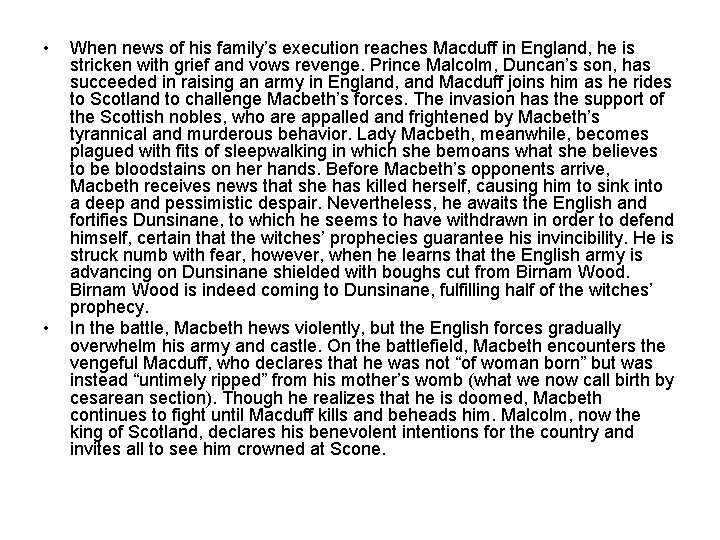  • • When news of his family’s execution reaches Macduff in England, he