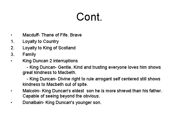 Cont. • 1. 2. 3. • • • Macduff- Thane of Fife. Brave Loyalty