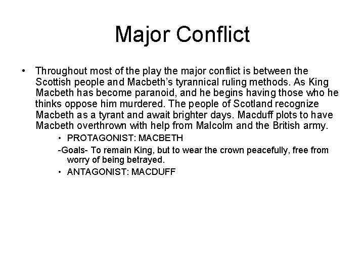 Major Conflict • Throughout most of the play the major conflict is between the