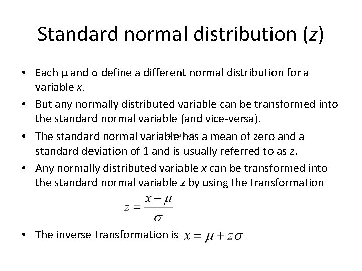 Standard normal distribution (z) • Each μ and σ define a different normal distribution