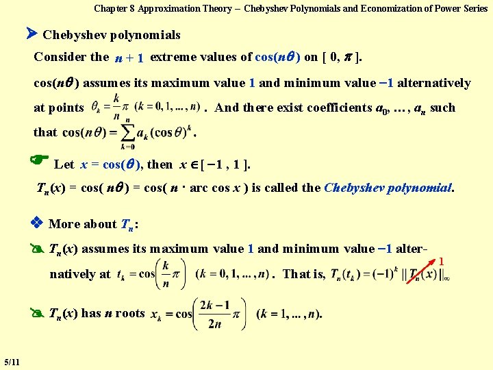 Chapter 8 Approximation Theory -- Chebyshev Polynomials and Economization of Power Series Chebyshev polynomials Chapter 8 Approximation Theory -- Chebyshev Polynomials and Economization of Power Series Chebyshev polynomials
