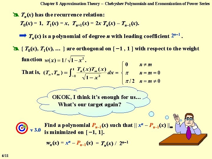Chapter 8 Approximation Theory -- Chebyshev Polynomials and Economization of Power Series Tn(x) has Chapter 8 Approximation Theory -- Chebyshev Polynomials and Economization of Power Series Tn(x) has