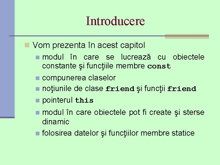 Introducere n Vom prezenta în acest capitol n modul în care se lucrează cu