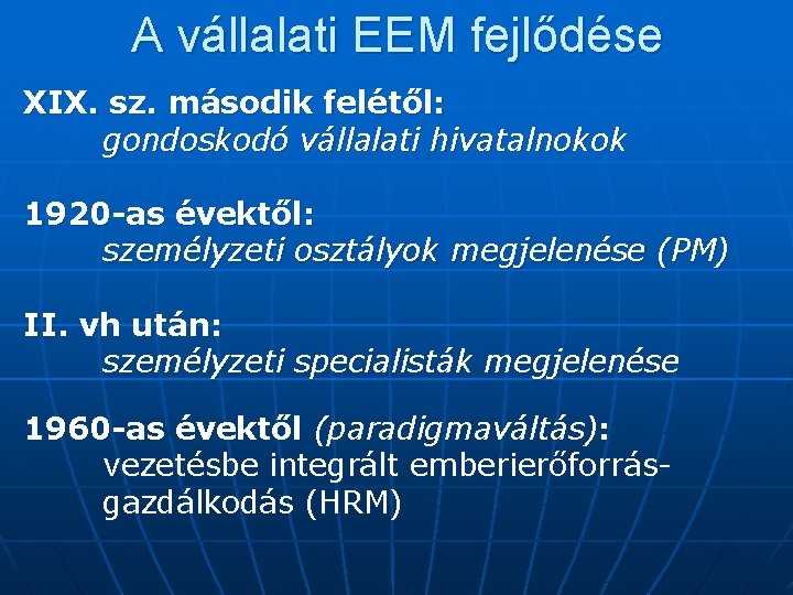 A vállalati EEM fejlődése XIX. sz. második felétől: gondoskodó vállalati hivatalnokok 1920 -as évektől: