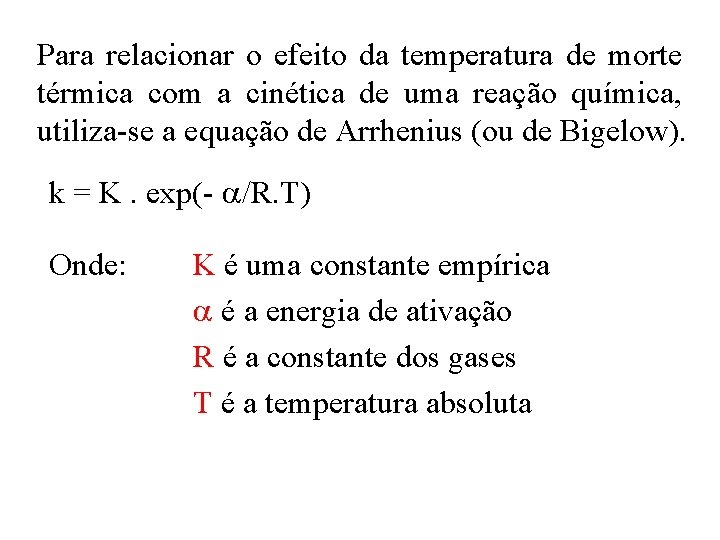 Para relacionar o efeito da temperatura de morte térmica com a cinética de uma