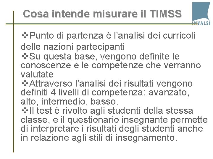 Cosa intende misurare il TIMSS v. Punto di partenza è l’analisi dei curricoli delle