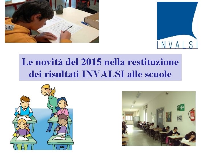 Le novità del 2015 nella restituzione dei risultati INVALSI alle scuole 