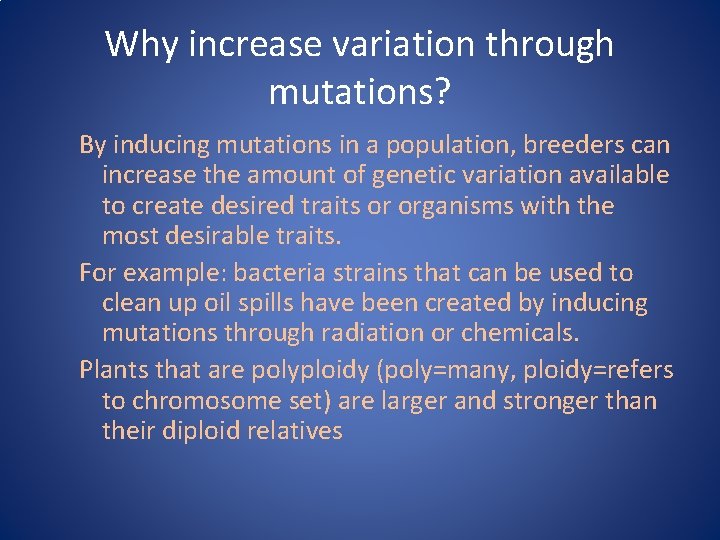 Why increase variation through mutations? By inducing mutations in a population, breeders can increase