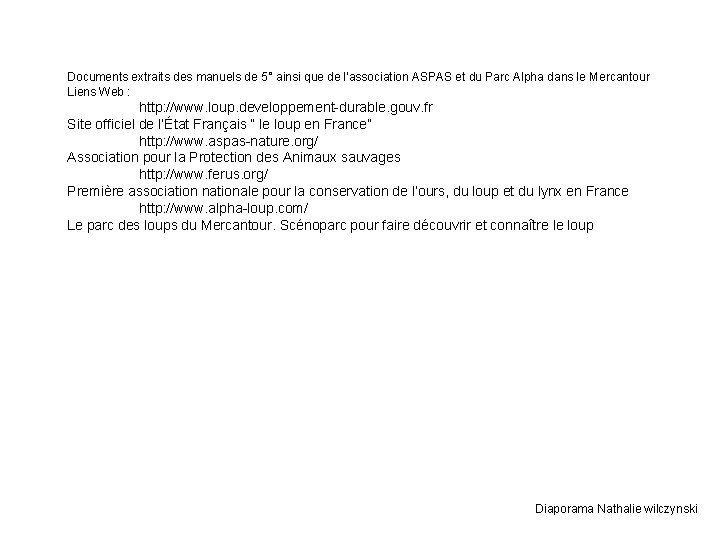 Documents extraits des manuels de 5° ainsi que de l’association ASPAS et du Parc